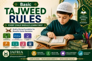 Basic Tajweed Rules Every Child Should Learn First