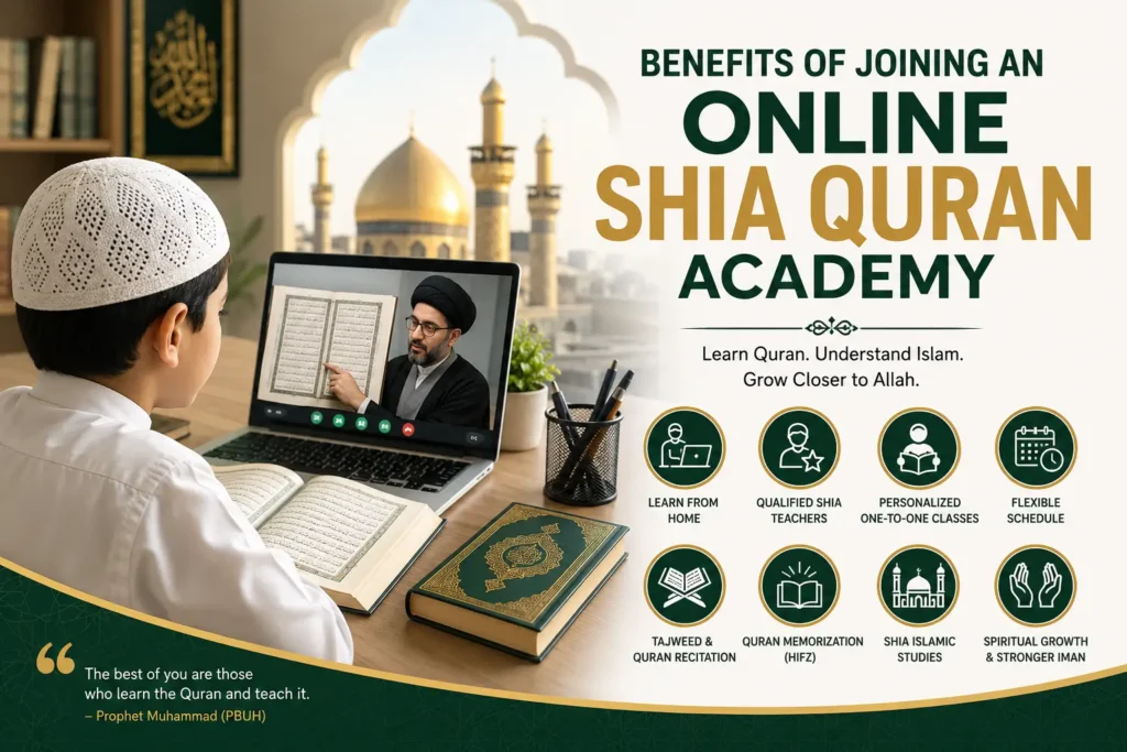 Benefits of Joining an Online Shia Quran Academy: A Complete Guide for Students and Families