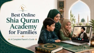 Best Online Shia Quran Academy for Families: A Complete Parent’s Guide